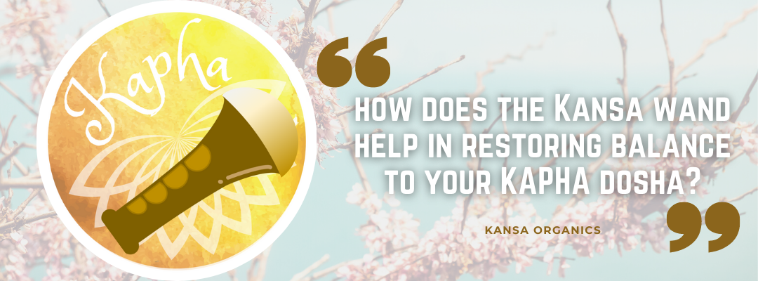 How does the Kansa wand help in restoring balance to your Kapha dosha?