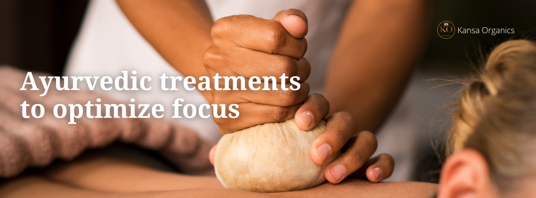 Ayurvedic treatments to optimize focus