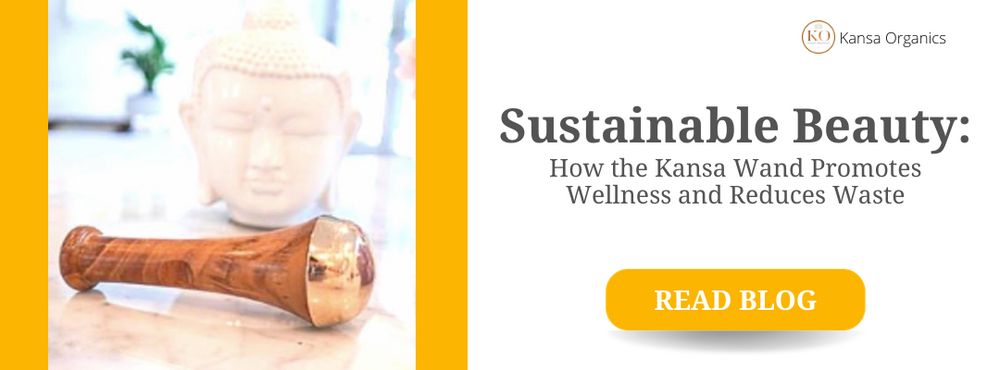 How the Kansa Wand Promotes Wellness and Reduces Waste